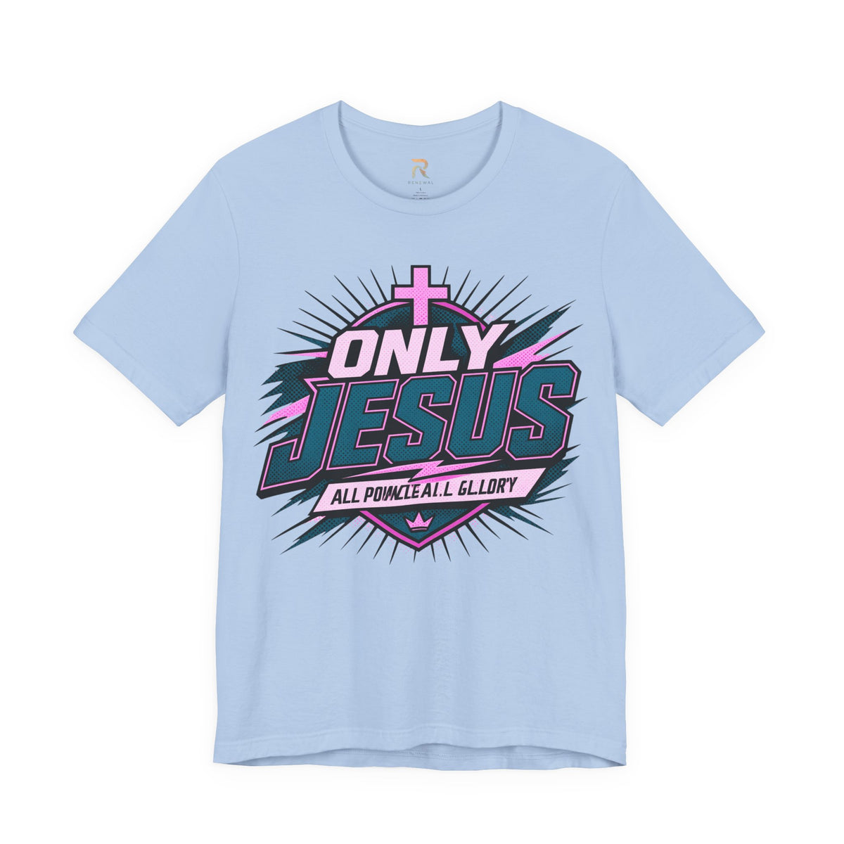 Only Jesus All Power All Glory T-Shirt