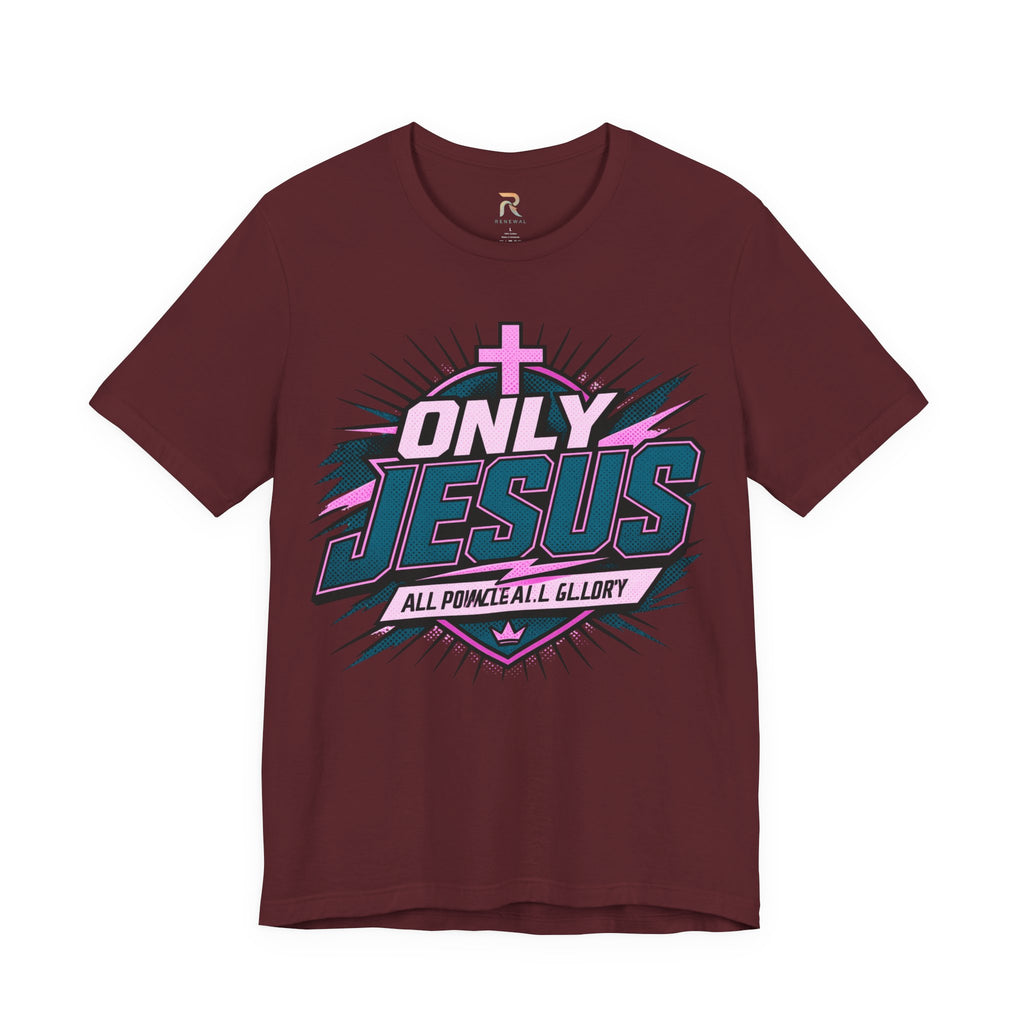 Only Jesus All Power All Glory T-Shirt