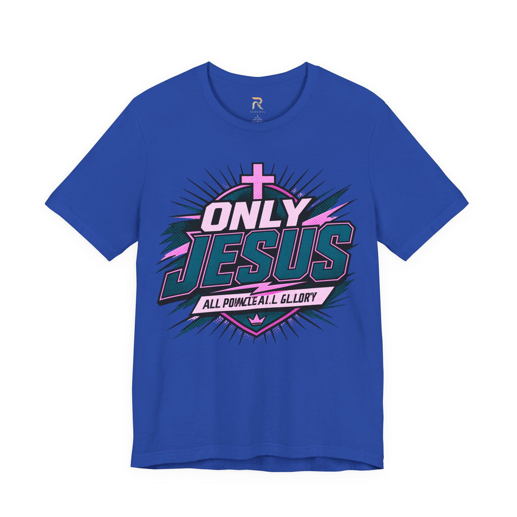 Only Jesus All Power All Glory T-Shirt