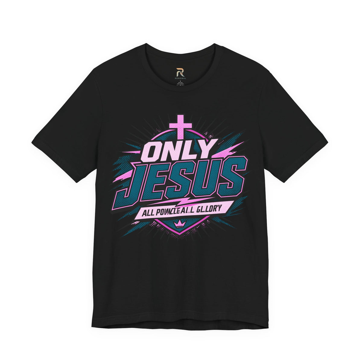 Only Jesus All Power All Glory T-Shirt