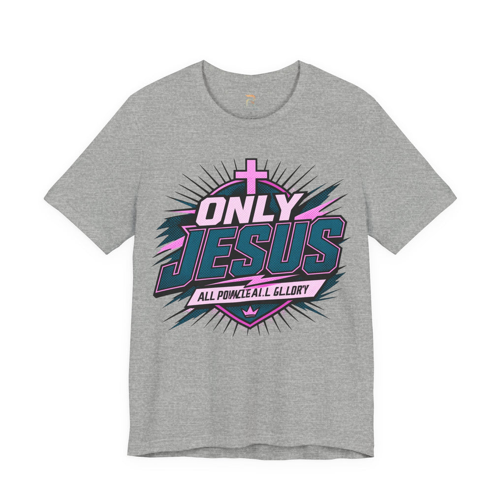 Only Jesus All Power All Glory T-Shirt
