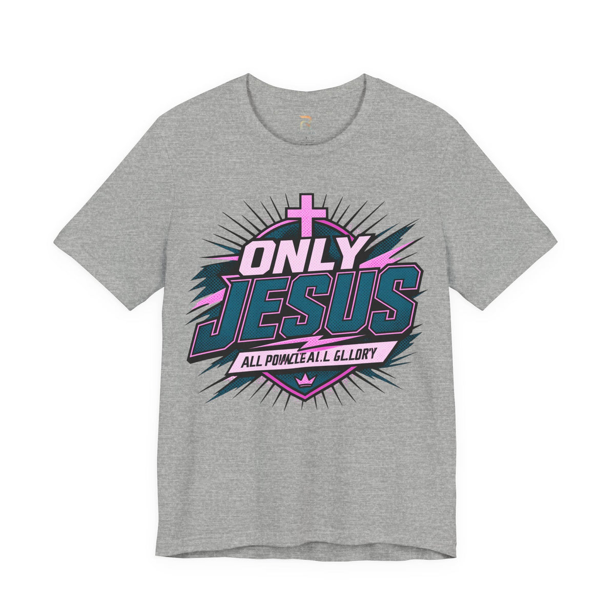 Only Jesus All Power All Glory T-Shirt