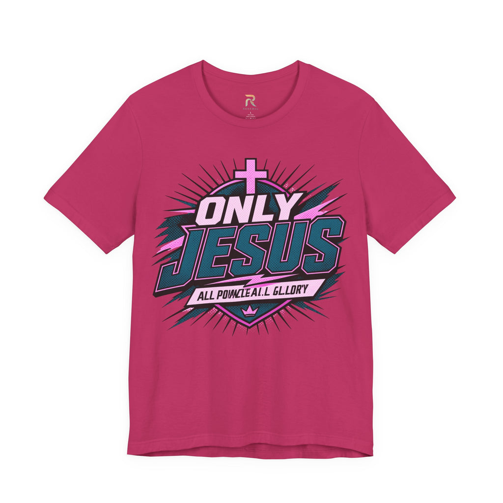 Only Jesus All Power All Glory T-Shirt