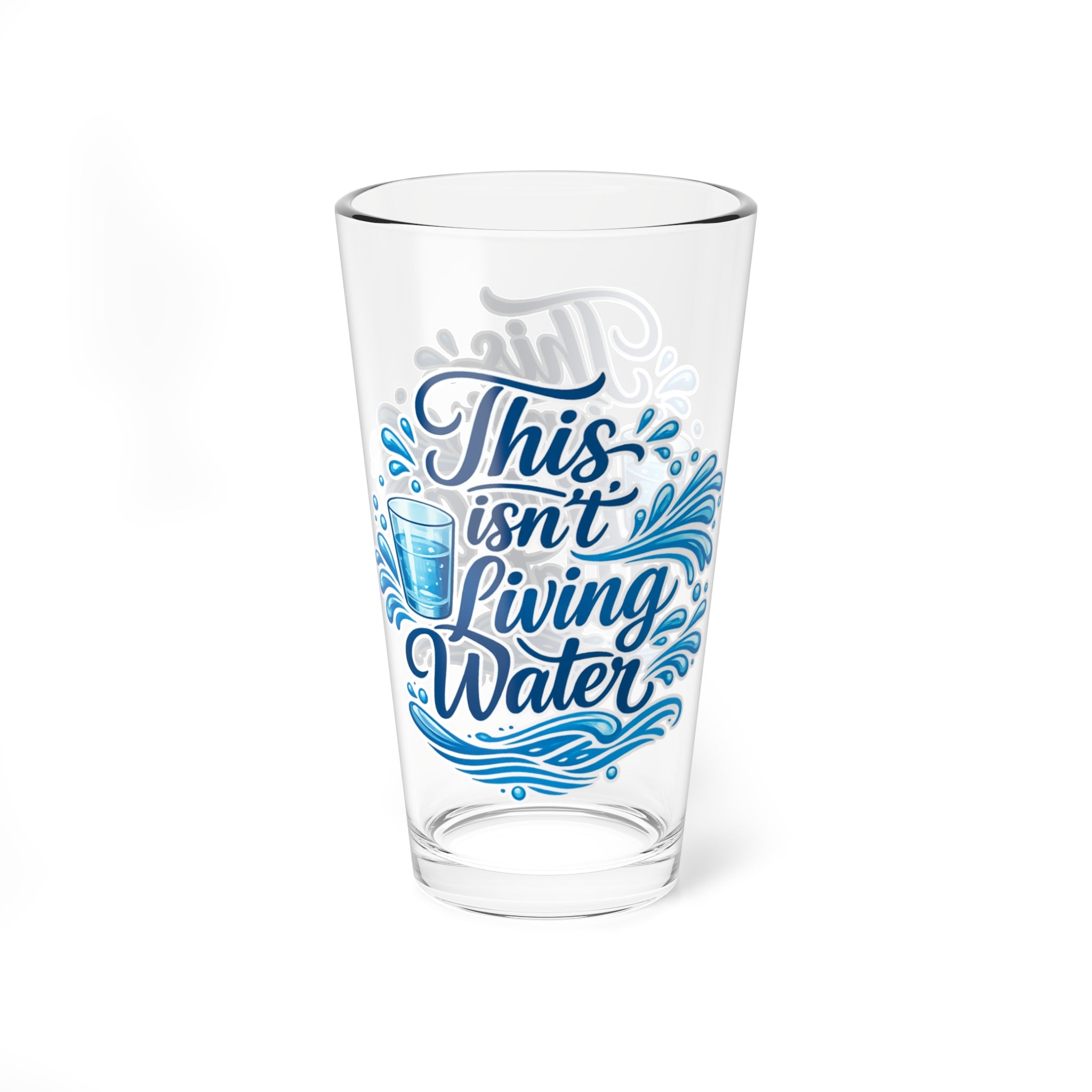 This Isn't Living Water 16oz Glass Cup