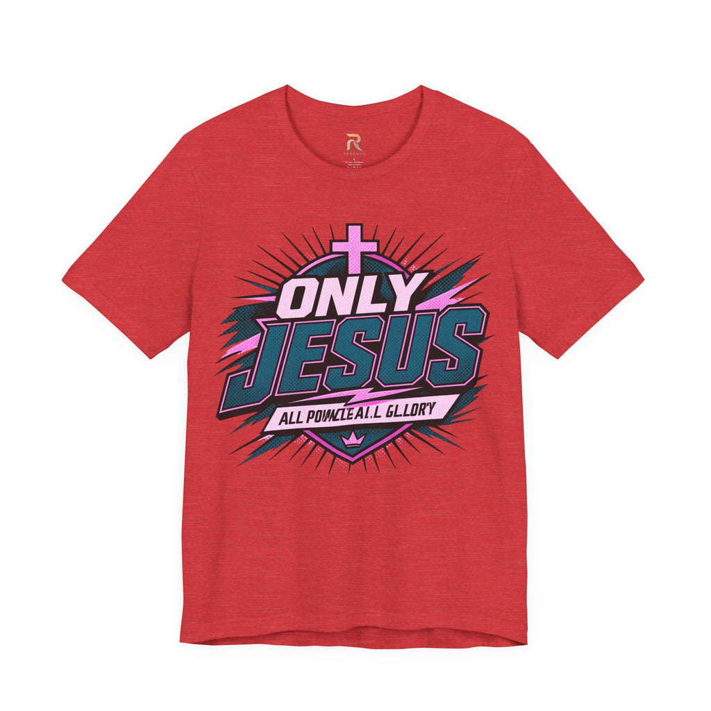 Only Jesus All Power All Glory T-Shirt